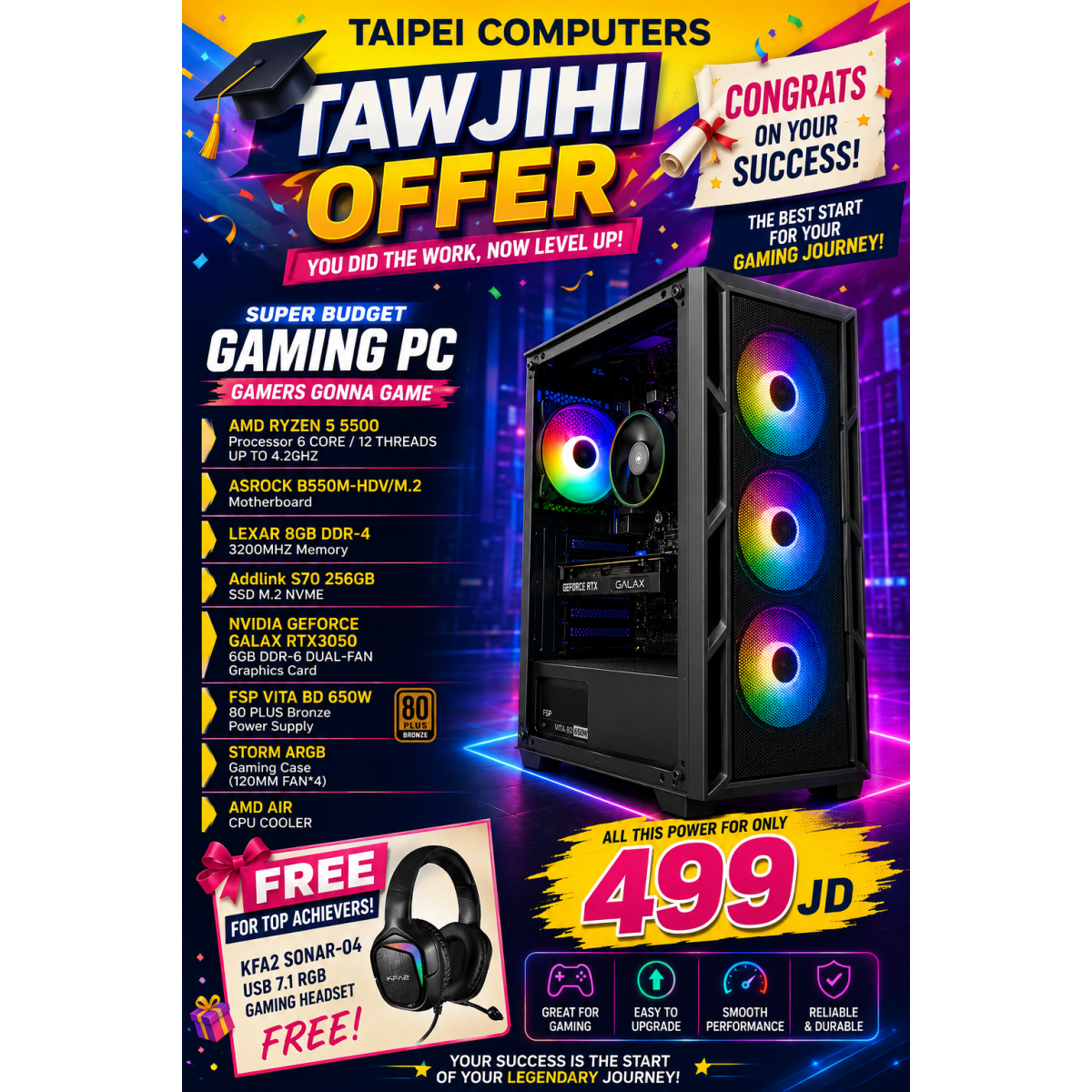 Taipei (Tawjihi Offer) SUPER Budget Gaming AMD PC-Ryzen 5 5500 Up To 4.2GHZ -RTX3050 6GB (Gamers Gonna Game) 499JD Taipei (Tawjihi Offer) SUPER Budget Gaming AMD PC-Ryzen 5 5500 Up To 4.2GHZ -RTX3050 6GB (Gamers Gonna Game) 499JD
