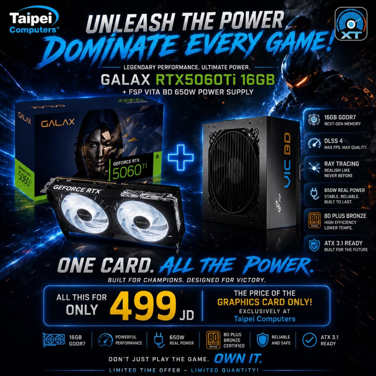Galax RTX5060TI 1-Click OC 16GB DDR-7 Graphics Card +FSP 650W VITA BD 80 PLUS Bronze (ATX3.1) Galax RTX5060TI 1-Click OC 16GB DDR-7 Graphics Card +FSP 650W VITA BD 80 PLUS Bronze (ATX3.1)